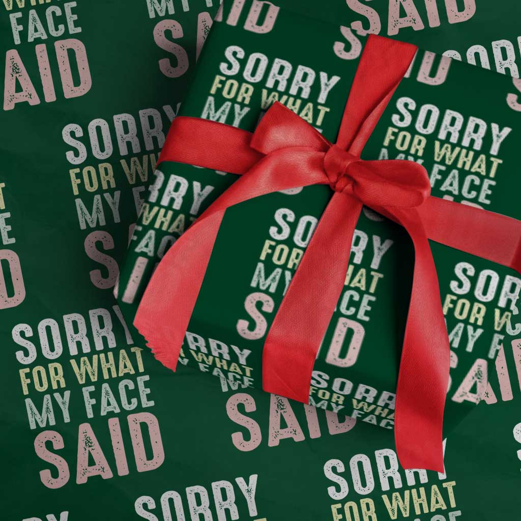 Sorry for What My Face Said Wrapping Paper Roll Retro Funny Mood Sarcastic Resting Face TS10 Green Print Your Wear