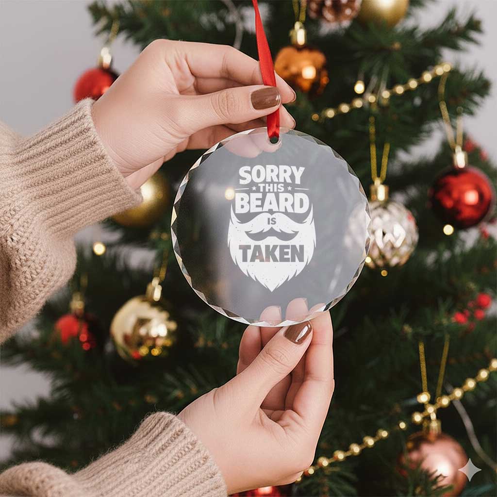 Sorry This Beard Is Taken Crystal Glass Ornament Valentines Day For Him Dad TS10 Print Your Wear
