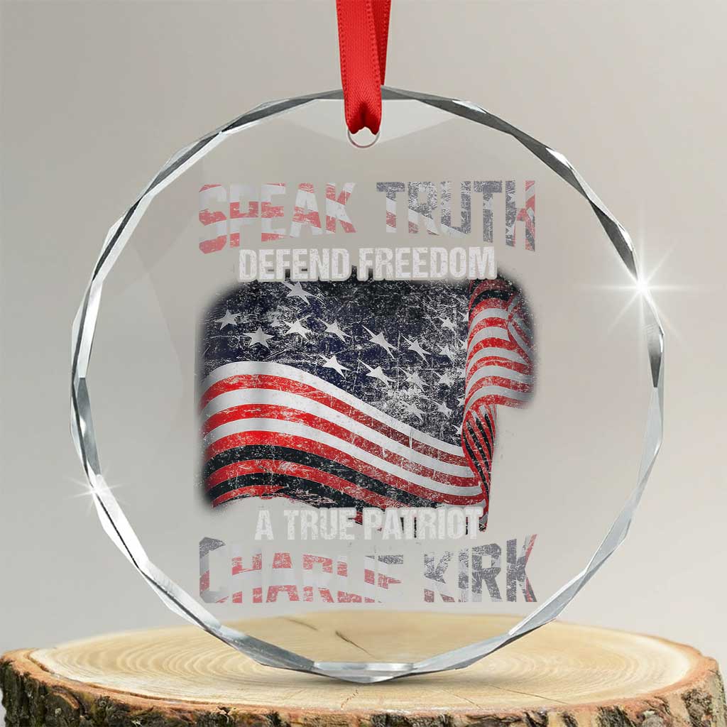 Speak Truth Defend Freedom A True Patriot Charlie Kirk Crystal Glass Ornament Vintage American Flag TS11 Transparent Glass 3'' Circle Print Your Wear