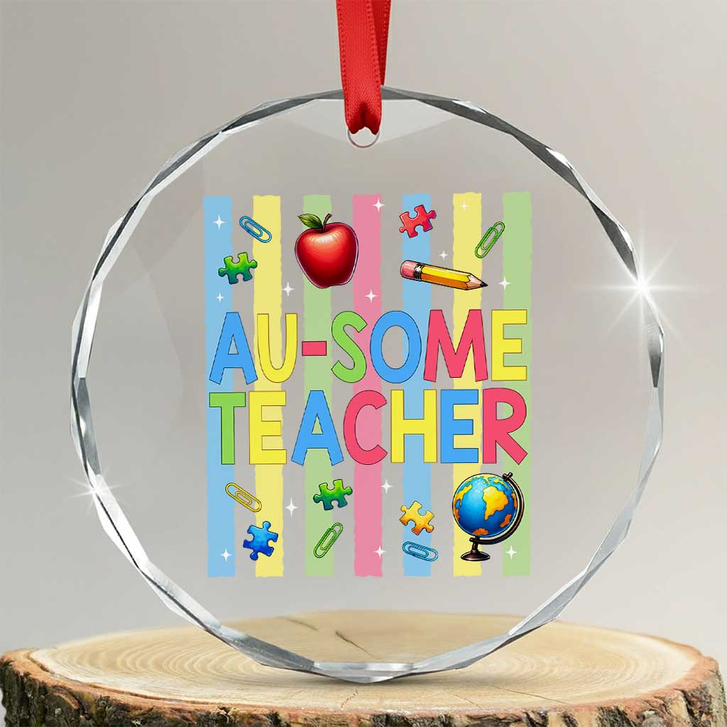 Special Ed Teacher Autism Acceptance Crystal Glass Ornament Au Some Teacher TS12 Transparent Glass 3'' Circle Print Your Wear