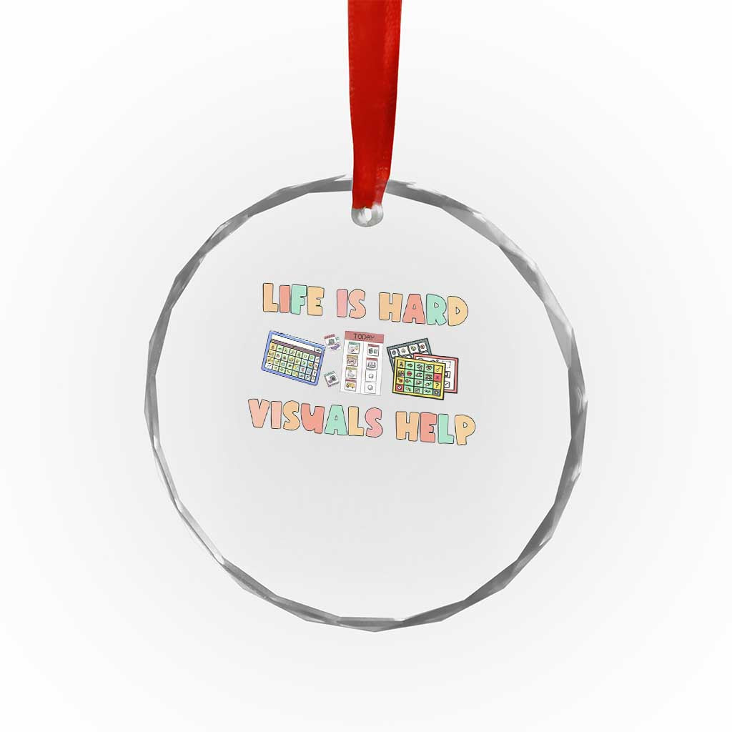 Special Education Crystal Glass Ornament Life Is Hard Visuals Help Sped Teacher TS02 Print Your Wear