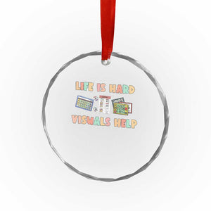 Special Education Crystal Glass Ornament Life Is Hard Visuals Help Sped Teacher TS02 Print Your Wear