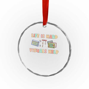 Special Education Crystal Glass Ornament Life Is Hard Visuals Help Sped Teacher TS02 Print Your Wear