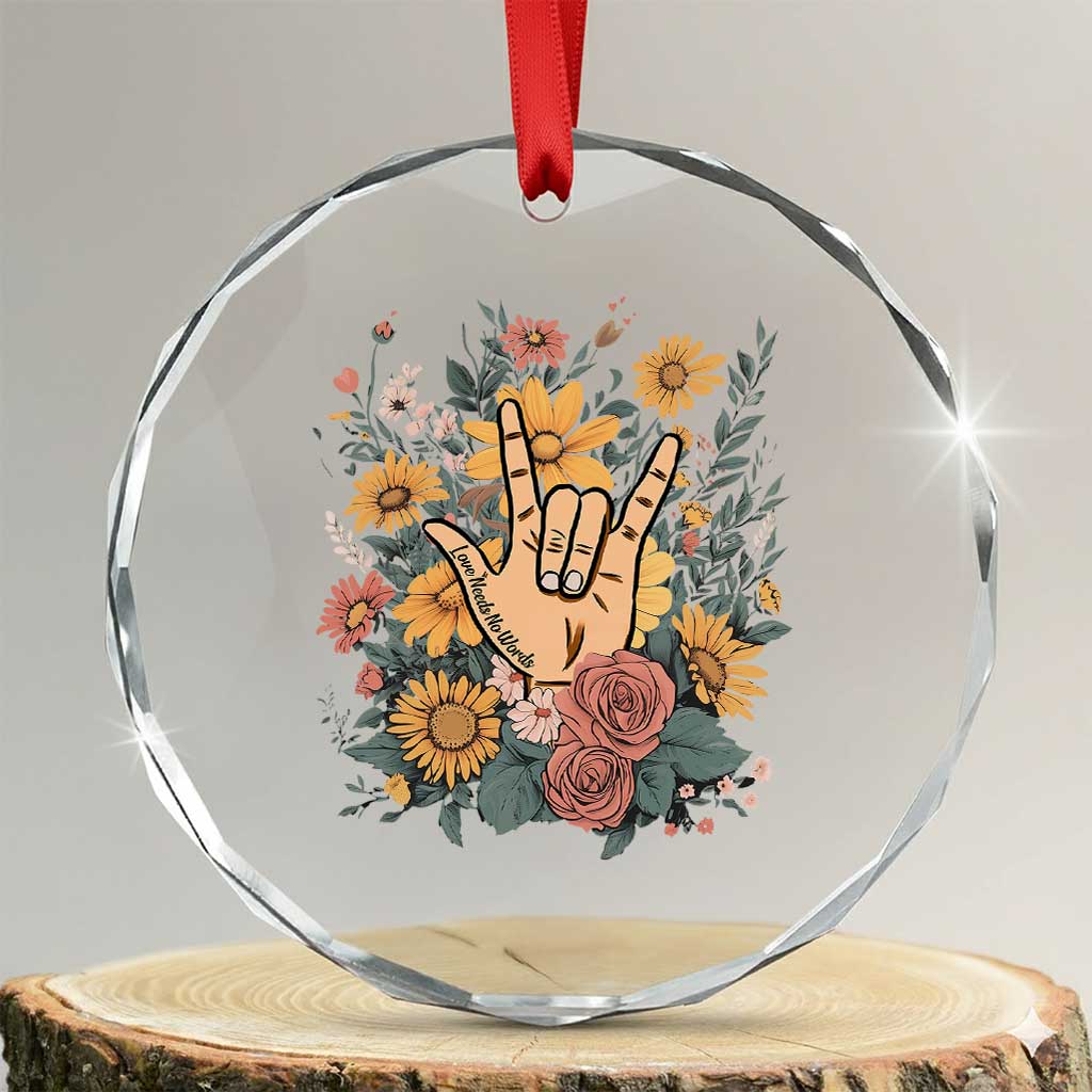 Special Education Crystal Glass Ornament Sign Language ASL Love Needs No Words TS02 Transparent Glass 3'' Circle Print Your Wear