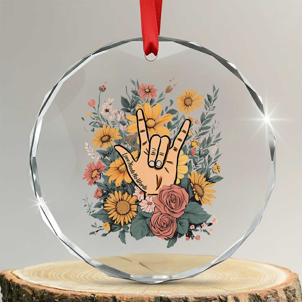 Special Education Crystal Glass Ornament Sign Language ASL Love Needs No Words TS02 Transparent Glass 3'' Circle Print Your Wear