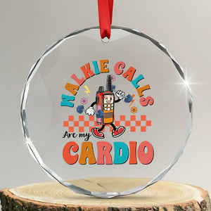 Special Education Crystal Glass Ornament Walkie Calls Are My Cardio Inspirational ABA SPED TS02 Transparent Glass 3'' Circle Print Your Wear