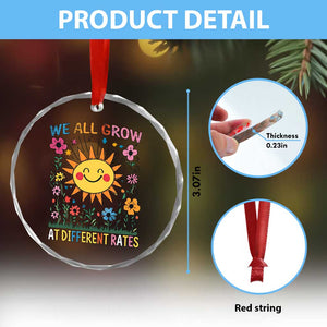 Special Education Crystal Glass Ornament We All Grow At Different Rates Inspirational Inclusion Sped Teacher TS02 Print Your Wear