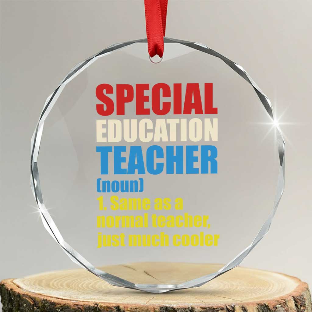 Special Education Teacher Definition Crystal Glass Ornament Funny Back to School TS14 Transparent Glass 3'' Circle Print Your Wear