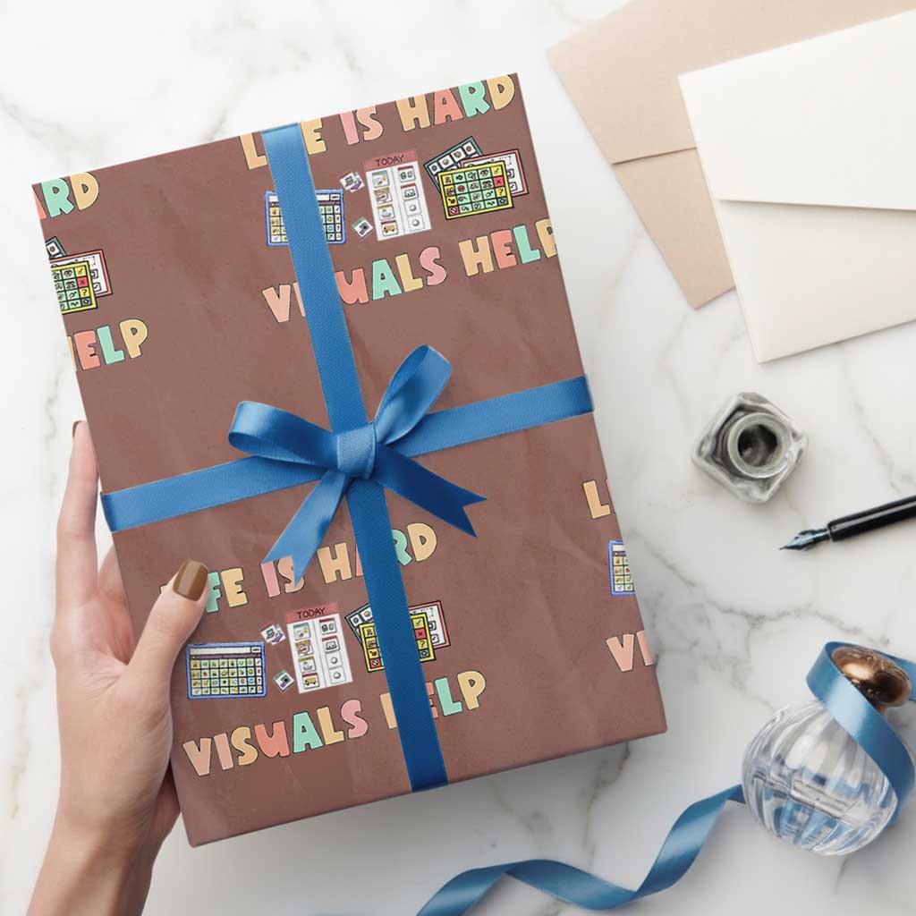 Special Education Wrapping Paper Roll Life Is Hard Visuals Help Sped Teacher TS02 Mocha Print Your Wear