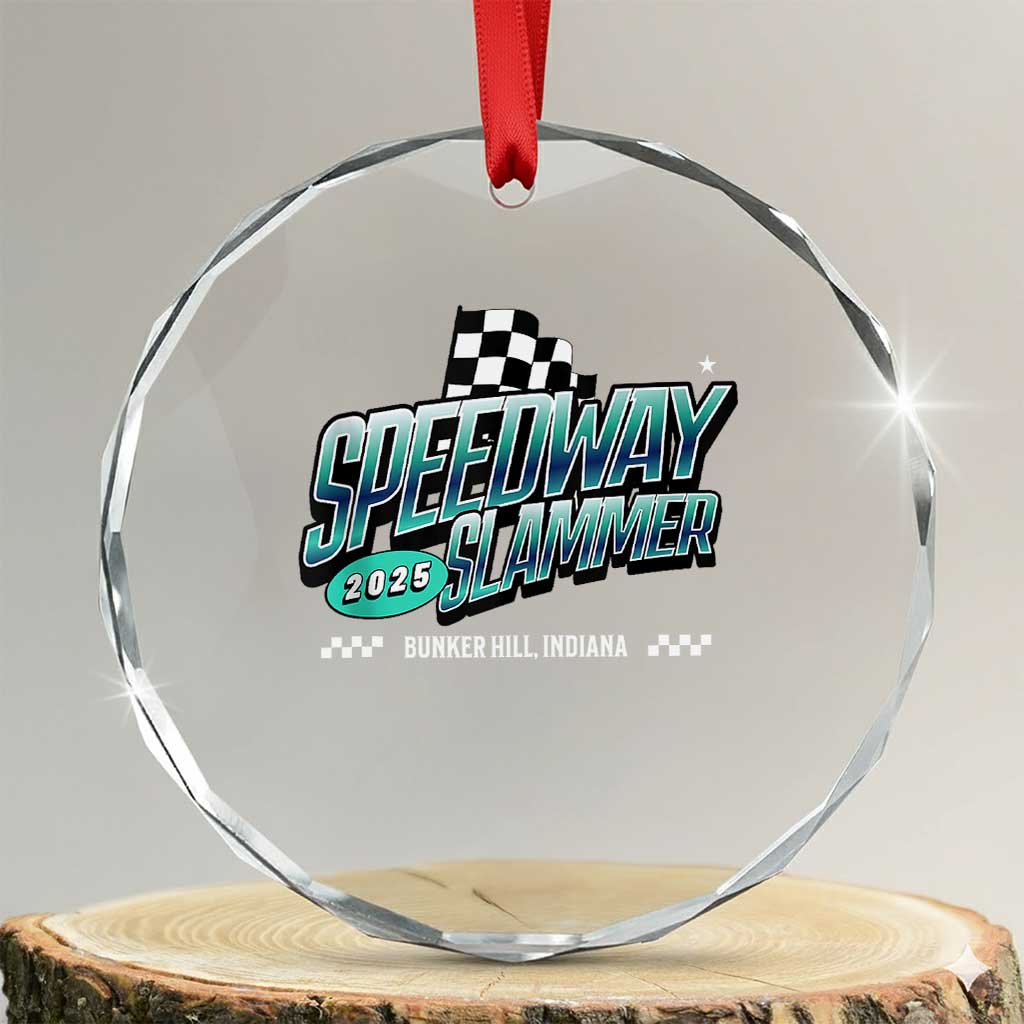 Speedway Slammer 2025 Crystal Glass Ornament Bunker Hill Indiana TS02 Transparent Glass 3'' Circle Print Your Wear