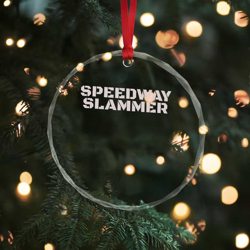 Speedway Slammer 2025 Crystal Glass Ornament Indiana Sarcastic TS02 Print Your Wear