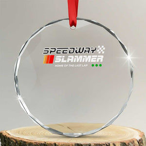 Speedway Slammer Racing 2025 Crystal Glass Ornament Home of The Last Lap TS02 Transparent Glass 3'' Circle Print Your Wear