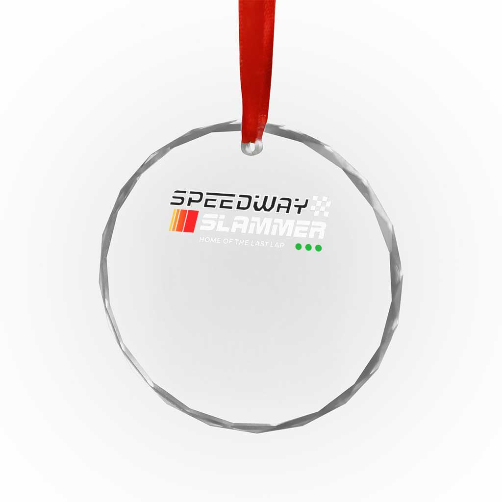 Speedway Slammer Racing 2025 Crystal Glass Ornament Home of The Last Lap TS02 Transparent Glass 3'' Circle Print Your Wear