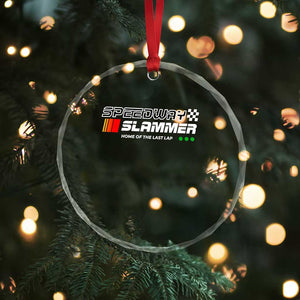 Speedway Slammer Racing 2025 Crystal Glass Ornament Home of The Last Lap TS02 Print Your Wear