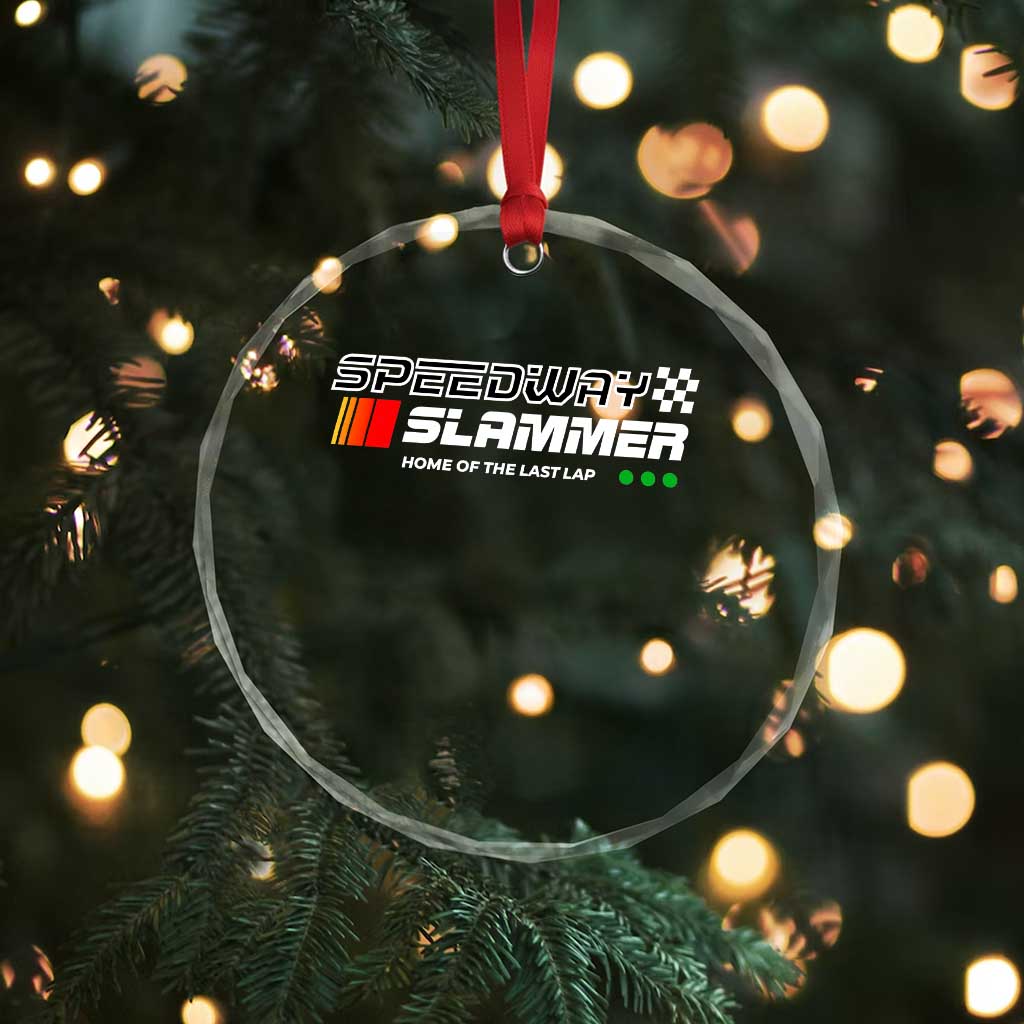 Speedway Slammer Racing 2025 Crystal Glass Ornament Home of The Last Lap TS02 Print Your Wear