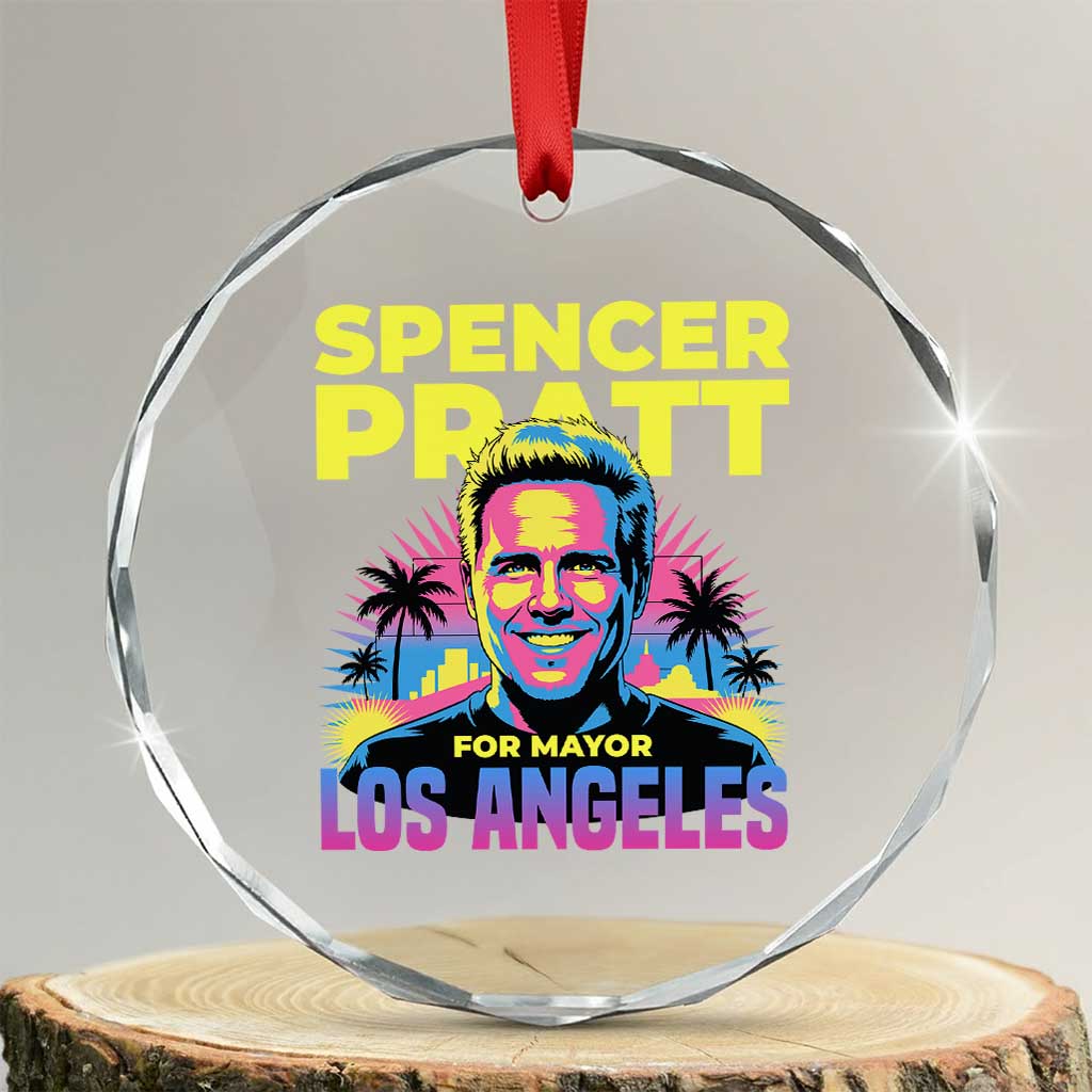 Spencer Pratt for Mayor Los Angeles Synthwave Graphic Crystal Glass Ornament Retro Neon California Supporter TS02 Transparent Glass 3'' Circle Print Your Wear