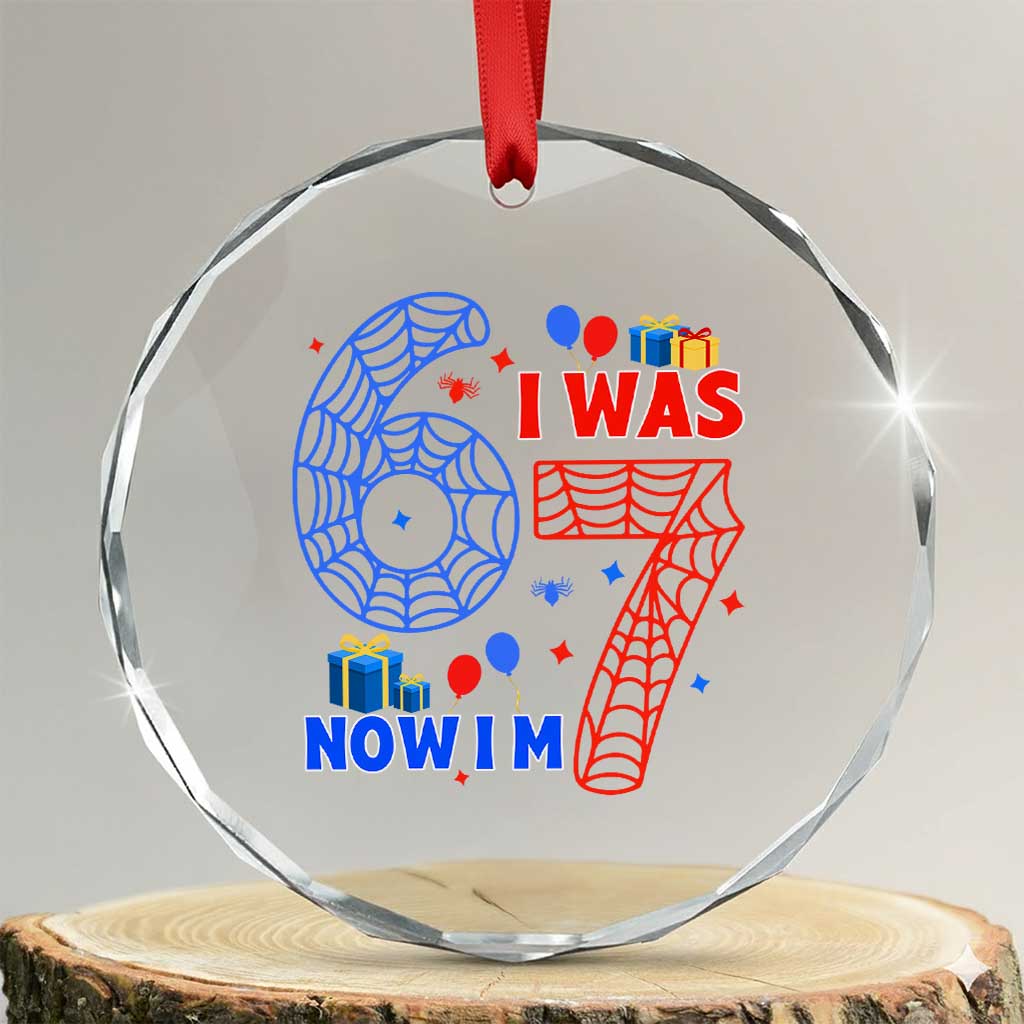 Spider Boy I Was 6 Now I Am 7 Crystal Glass Ornament Seventh Birthday Gift TS12 Transparent Glass 3'' Circle Print Your Wear