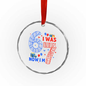 Spider Boy I Was 6 Now I Am 7 Crystal Glass Ornament Seventh Birthday Gift TS12 Print Your Wear