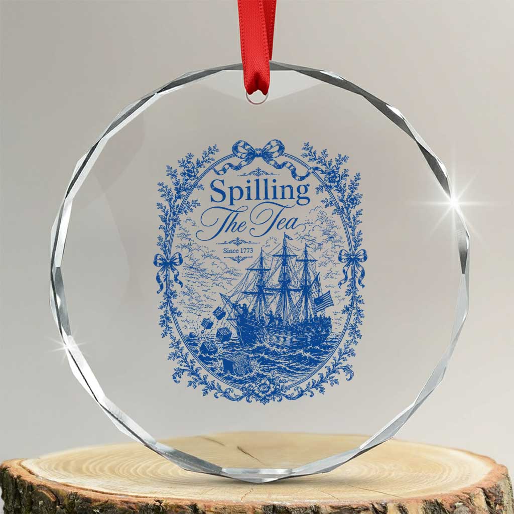 Spilling The Tea Since 1773 Boston Tea Party Crystal Glass Ornament Funny Historical Toile Graphic American History Humor TS02 Transparent Glass 3'' Circle Print Your Wear