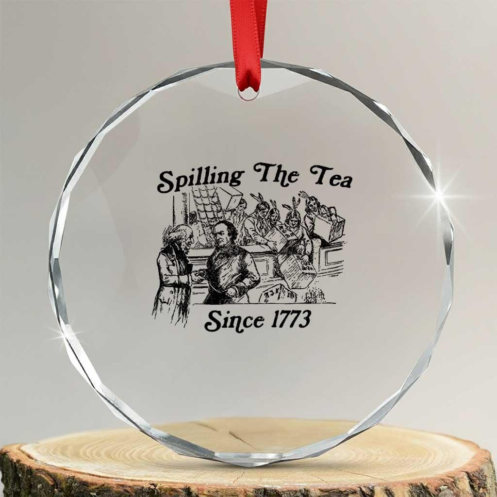 Spilling The Tea Since 1773 Crystal Glass Ornament Boston Tea Party Vintage Historical Sketch Graphic TS02 Transparent Glass 3'' Circle Print Your Wear