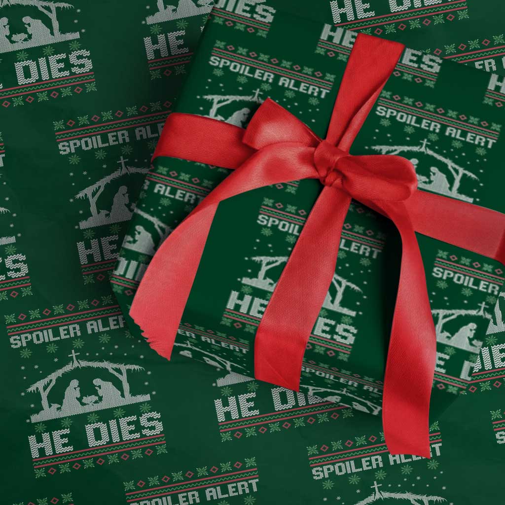Spoiler Alert He Dies Wrapping Paper Roll Funny Nativity Scene Dark Humor Ugly Xmas TS10 Green Print Your Wear