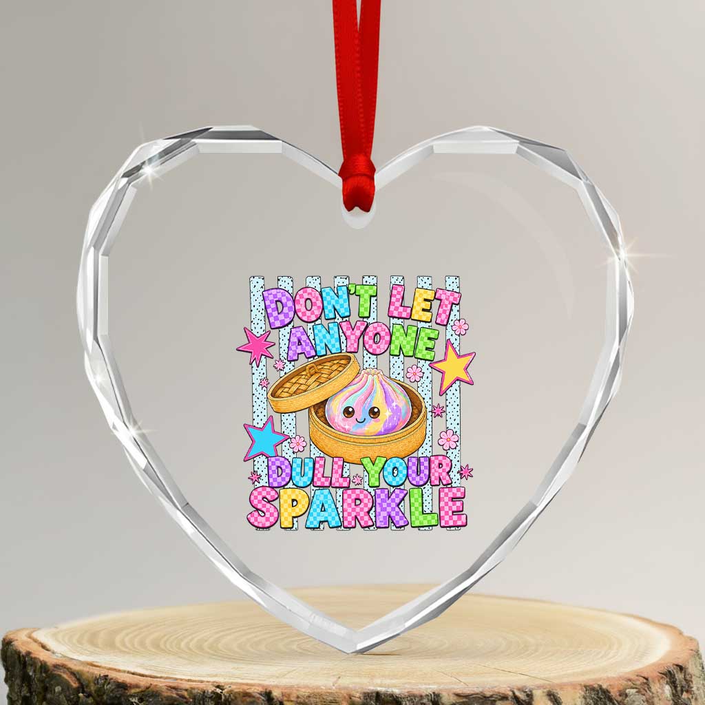 Squishy Lovers Heart Crystal Glass Ornament Dont Let Anyone Dull Your Sparkle Cute Rainbow Dumpling Graphic TS10 Transparent Glass 3'' Heart Print Your Wear
