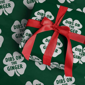 St Patricks Day Shamrock Dibs On The Ginger Wrapping Paper Roll Funny Redhead Irish TS10 Green Print Your Wear