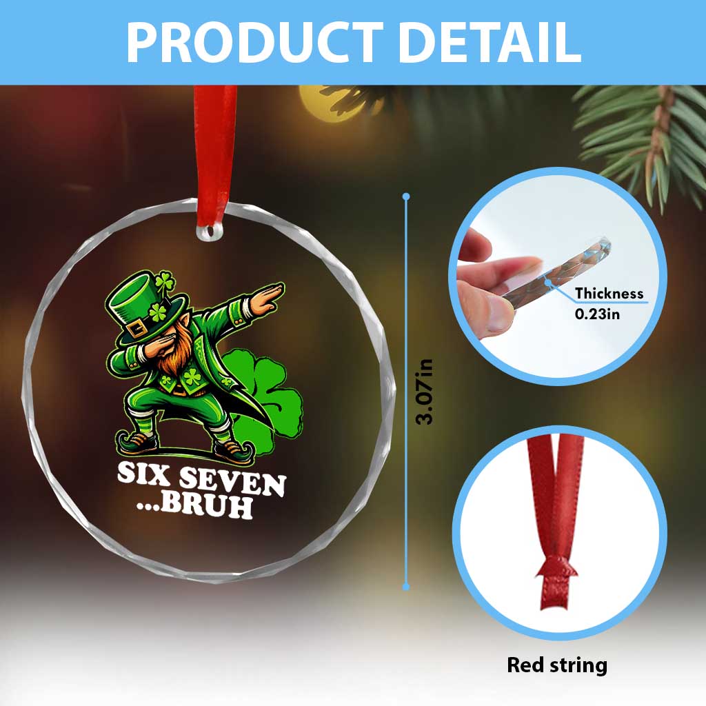 St Patricks Day Six Seven Bruh Crystal Glass Ornament Leprechaun 67 Meme Irish Ireland Lucky Shamrocks TS10 Print Your Wear