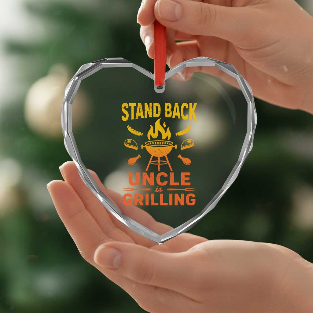 Stand Back Uncle Is Grilling Heart Crystal Glass Ornament Funny Fathers Day BBQ