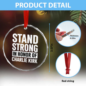 Stand Strong in Honor of Charlie Kirk Crystal Glass Ornament TS10 Print Your Wear