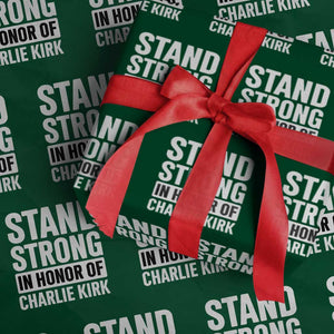 Stand Strong in Honor of Charlie Kirk Wrapping Paper Roll TS10 Green Print Your Wear