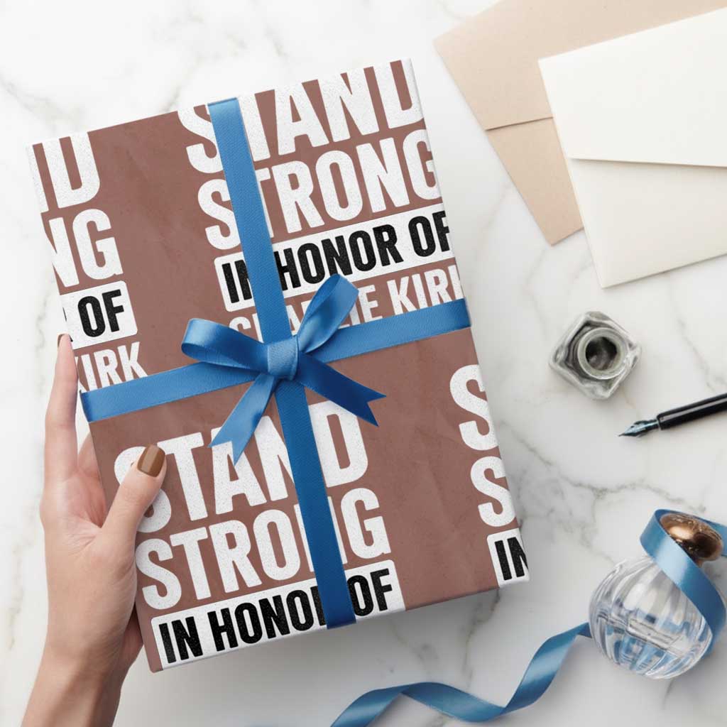 Stand Strong in Honor of Charlie Kirk Wrapping Paper Roll TS10 Mocha Print Your Wear
