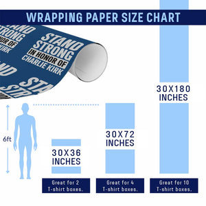 Stand Strong in Honor of Charlie Kirk Wrapping Paper Roll TS10 Print Your Wear