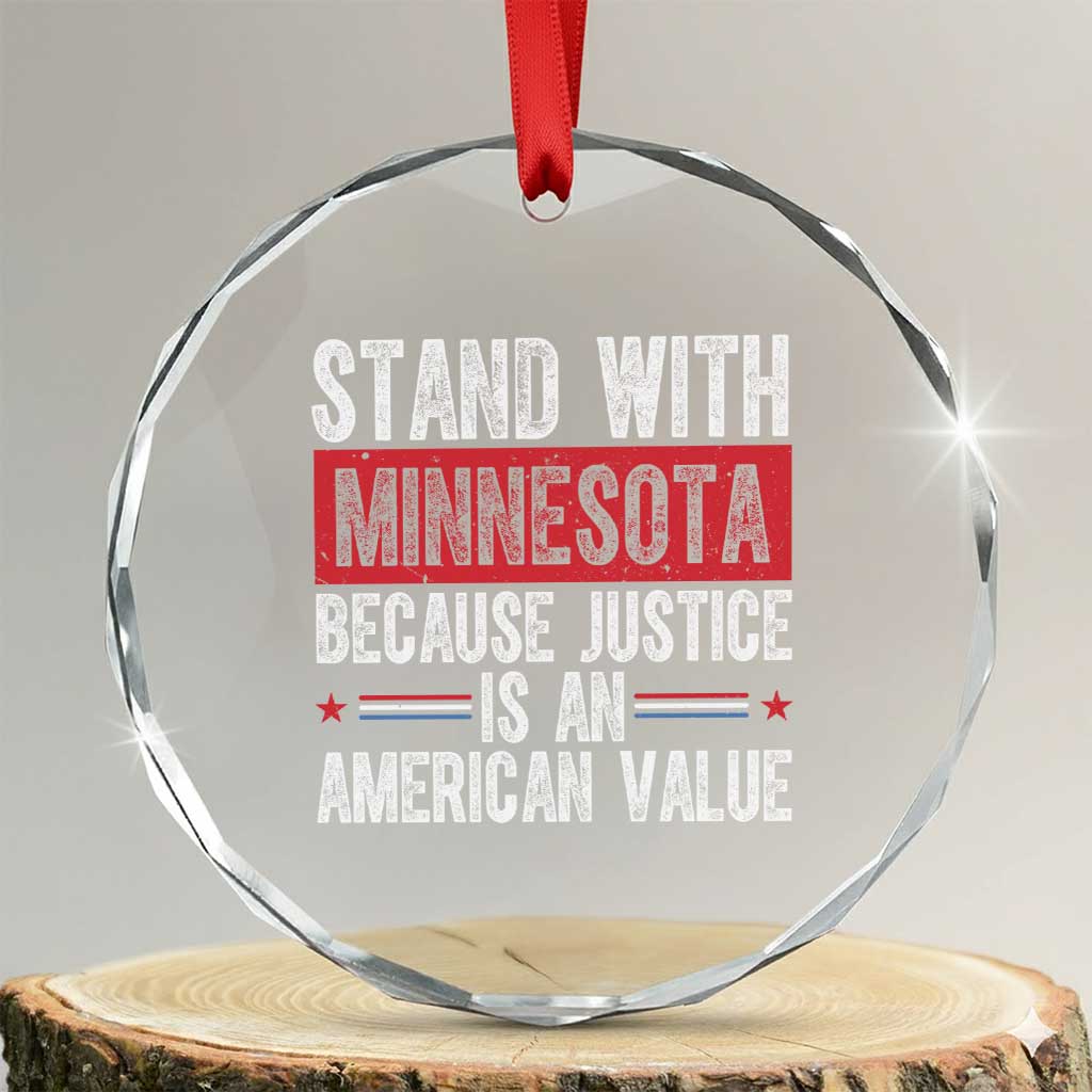 Stand With Minnesota Because Justice Is An American Value Crystal Glass Ornament Political Statement TS11 Transparent Glass 3'' Circle Print Your Wear