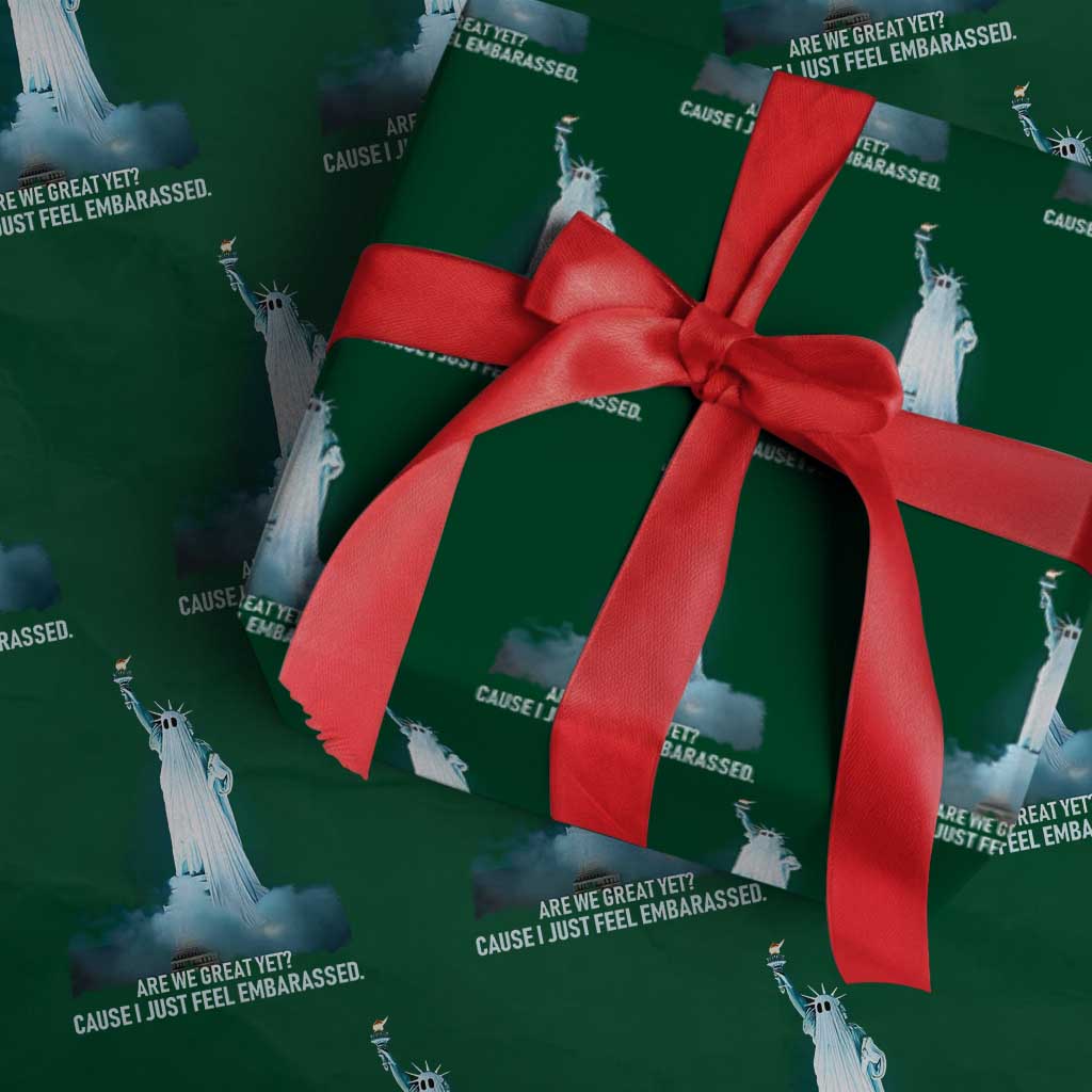 Statue of Liberty Ghost Wrapping Paper Roll Are We Great Yet Cause I Just Feel Embarrased TS02 Green Print Your Wear