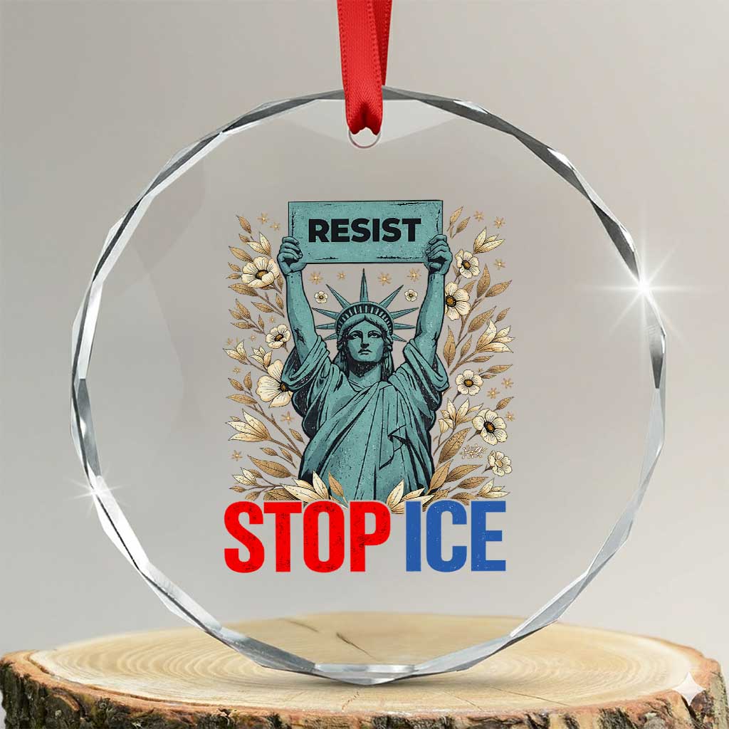 Statue of Liberty Resist Stop Ice Crystal Glass Ornament Floral Activist for Justice and Freedom TS02 Transparent Glass 3'' Circle Print Your Wear