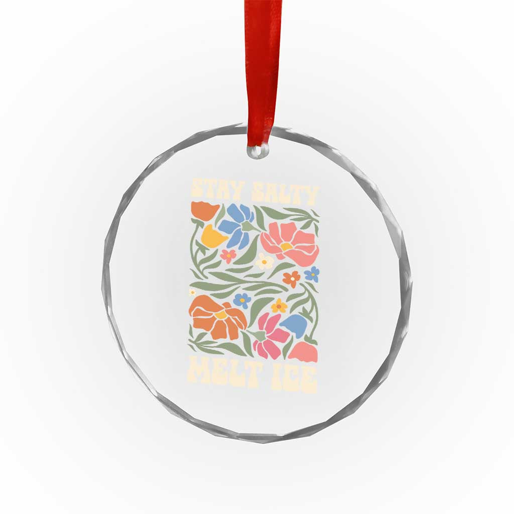 Be Salty Melt Ice Crystal Glass Ornament Political Satire Pro Immigrant Protest Retro Floral TS11 Print Your Wear