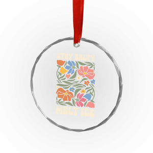 Be Salty Melt Ice Crystal Glass Ornament Political Satire Pro Immigrant Protest Retro Floral TS11 Print Your Wear