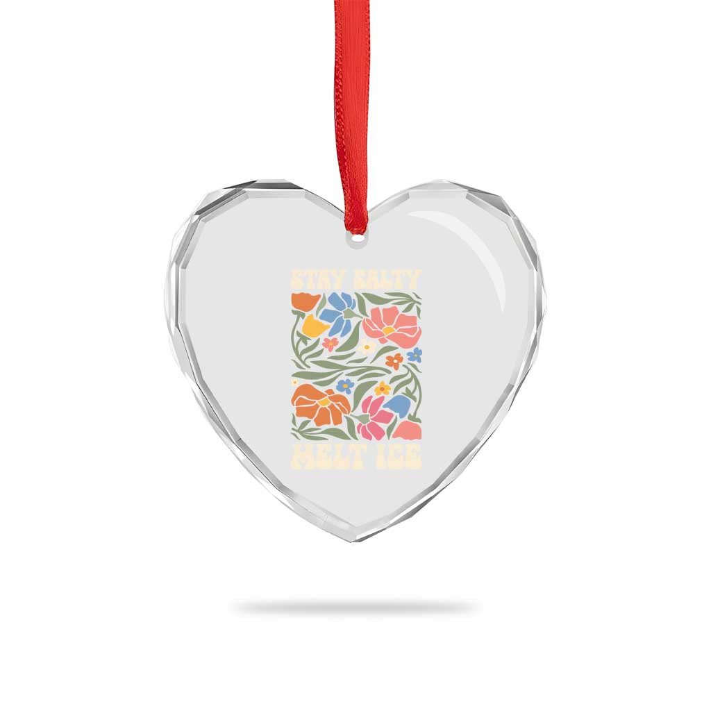 Be Salty Melt Ice Heart Crystal Glass Ornament Political Satire Pro Immigrant Protest Retro Floral TS11 Print Your Wear