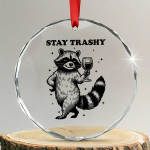 Stay Trashy Raccoon Crystal Glass Ornament Funny Raccoon Drinking Wine Meme TS14 Transparent Glass 3'' Circle Print Your Wear