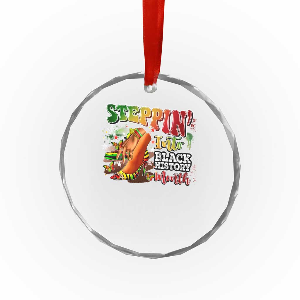 Steppin' Into Black History Month Crystal Glass Ornament African American Month Proud Melanin TS11 Print Your Wear