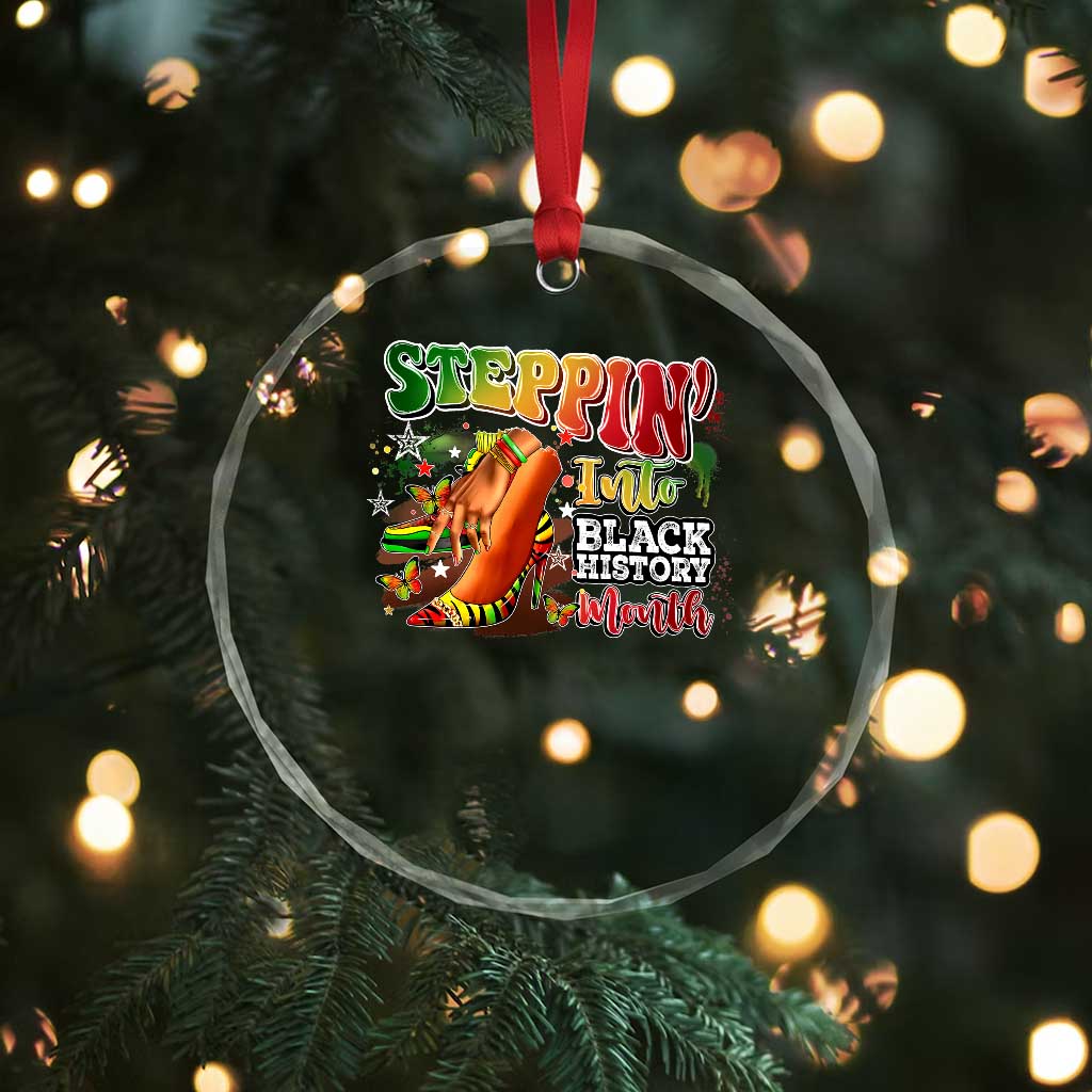Steppin' Into Black History Month Crystal Glass Ornament African American Month Proud Melanin TS11 Print Your Wear
