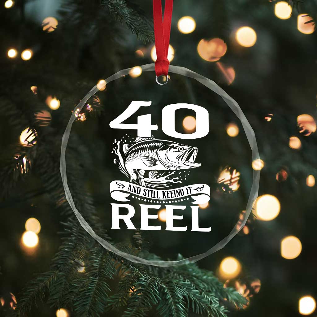 Still Keeping It Reel At 40 Crystal Glass Ornament Fisherman Birthday Gift TS12 Print Your Wear