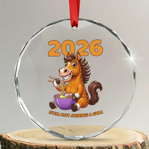 Still Not Joining A Gym Lunar New Year Crystal Glass Ornament Funny Horse Eating Ramen TS12 Transparent Glass 3'' Circle Print Your Wear