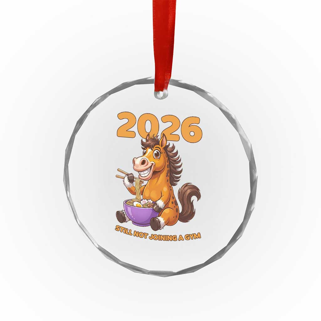 Still Not Joining A Gym Lunar New Year Crystal Glass Ornament Funny Horse Eating Ramen TS12 Print Your Wear