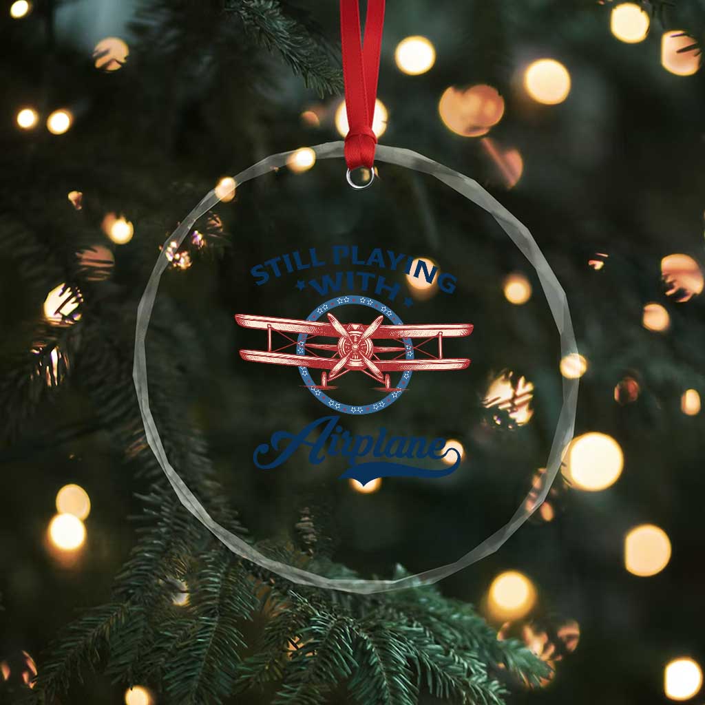 Still Playing With Airplane Crystal Glass Ornament Aviation Lover Airline Pilot TS14 Print Your Wear