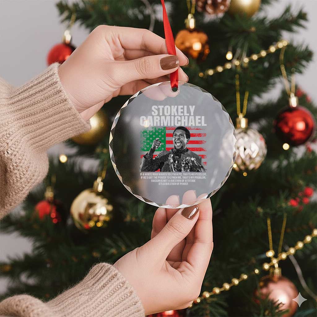 Stokely Carmichael Quote Crystal Glass Ornament Racism Is Not A Question Of Attitude It's A Question Of Power TS11 Print Your Wear