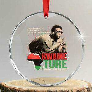Stokely Carmichael Quote Crystal Glass Ornament The Secret Of Life Is To Have No Fear It's The Only Way To Function TS11 Transparent Glass 3'' Circle Print Your Wear