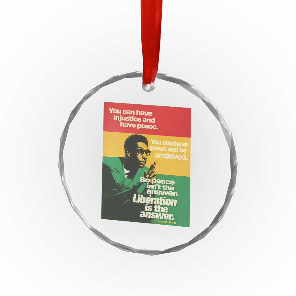 Stokely Carmichael Quote Crystal Glass Ornament You Can Have Injustice And Have Peace And Be Enslaved TS11 Print Your Wear