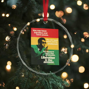 Stokely Carmichael Quote Crystal Glass Ornament You Can Have Injustice And Have Peace And Be Enslaved TS11 Print Your Wear